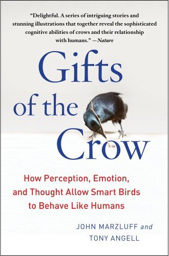 John Marzluff/Gifts of the Crow@ How Perception, Emotion, and Thought Allow Smart